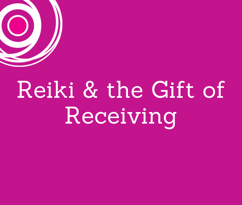 Reiki & The Gift of Receiving